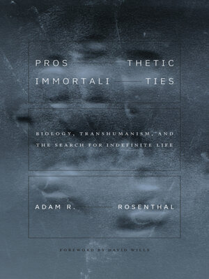 cover image of Prosthetic Immortalities